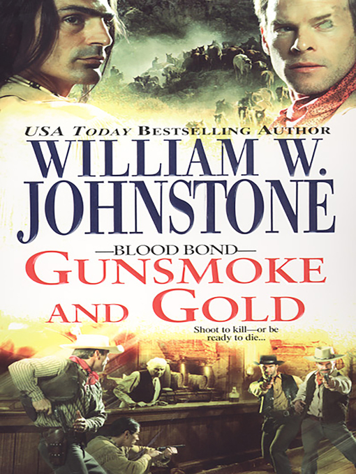 Title details for Gunsmoke and Gold by William W. Johnstone - Available